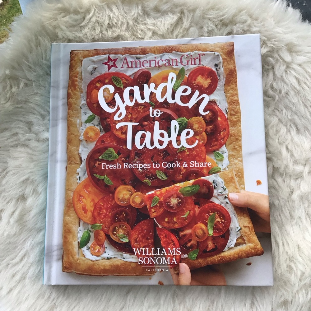American Girl Garden to Table Cookbook for Williams Sonoma
